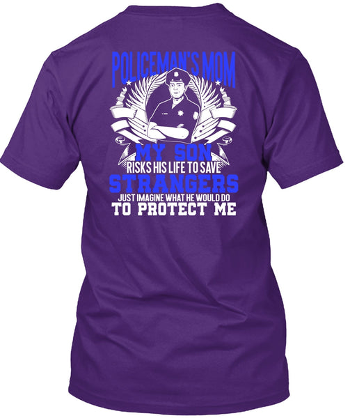 Policeman's Mom T Shirt, My Son Risks His Life T Shirt