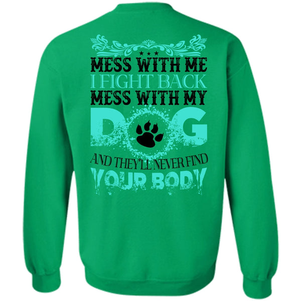 Favorite T Shirt, I Fight Back Mess With My Dog Sweatshirt