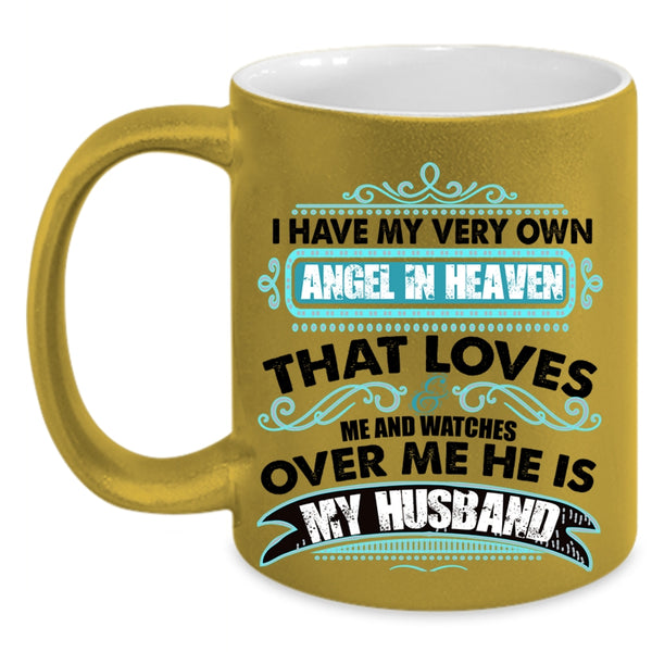 He Is My Husband Coffee Mug, I Have My Very Own Angel In Heaven Accent Mug