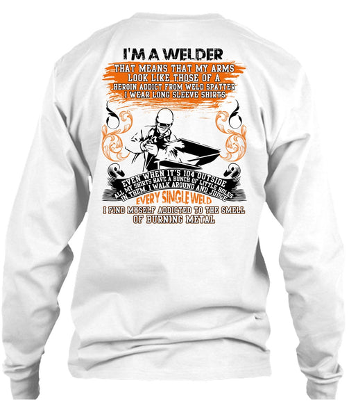 I Am A Welder T Shirt, Every Single Weld T Shirt