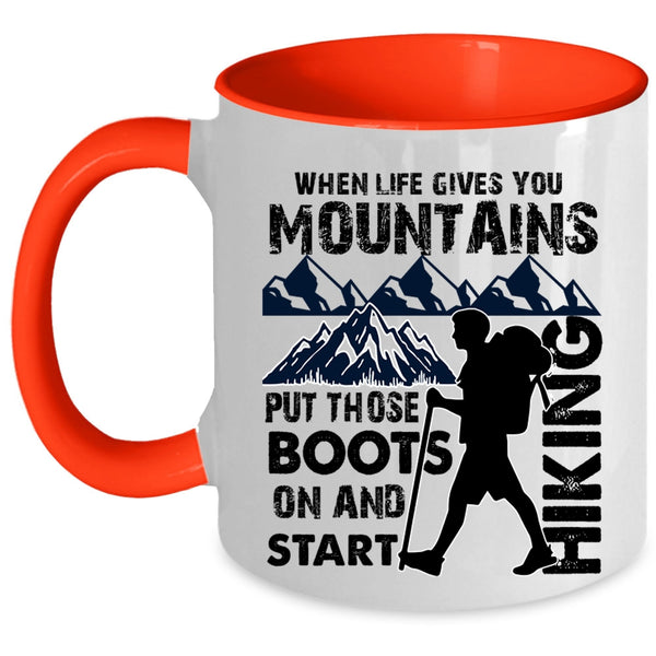 I Start Hiking Coffee Mug, When Life Gives You Mountains Accent Mug