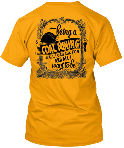 Being A Coal Mining T Shirt, My Job T Shirt