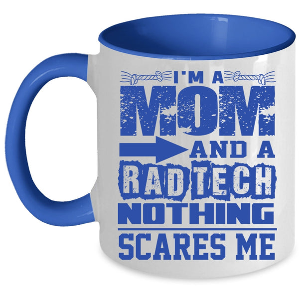 Funny Rad Tech Coffee Mug, I'm A Mom And A Rad Tech Accent Mug