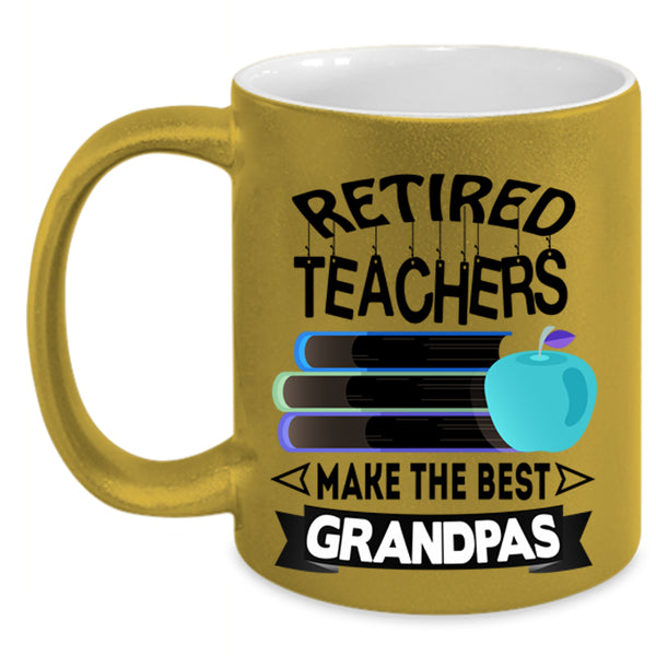 The Best Grandpas Coffee Mug, Retired Teacher Accent Mug