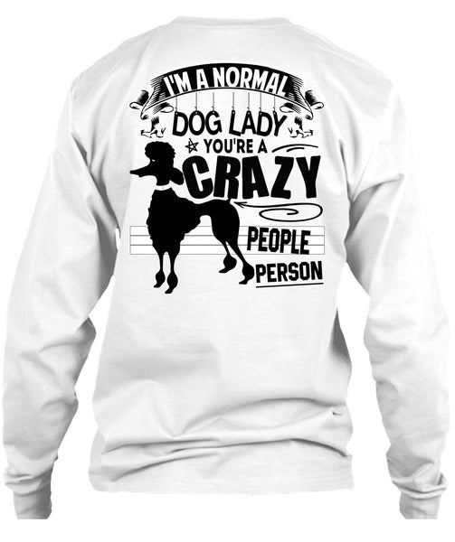 I'm A Normal Dog Lady T Shirt, I Love Dogs T Shirt