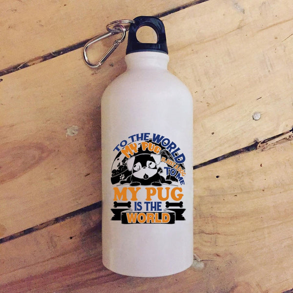 To The World My Pug Is Just A Dog 20 oz Stainless Steel Bottle,To Me My Pug Is The World Outdoor Sports Water Bottle