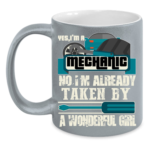 I'm A Mechanic Coffee Mug, Taken By A Wonder Girl Coffee Cup