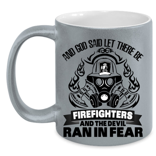 Cool Fireman Coffee Mug, God Said Let There Be Firefighters Accent Mug