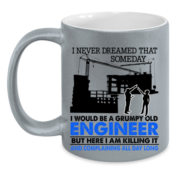 Grumpy Old Engineer Coffee Mug, I Would Be A Grumpy Old Engineer Accent Mug