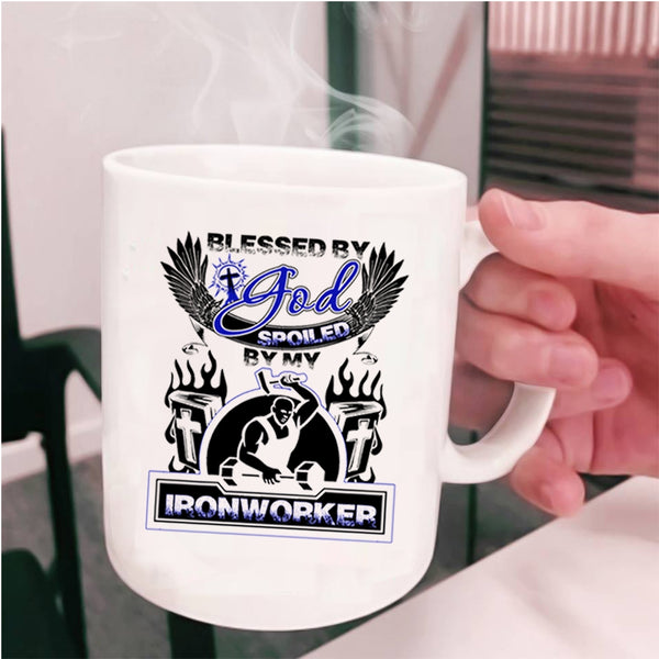 Spoiled By My Ironworker Coffee Mug, Blessed By God Cup