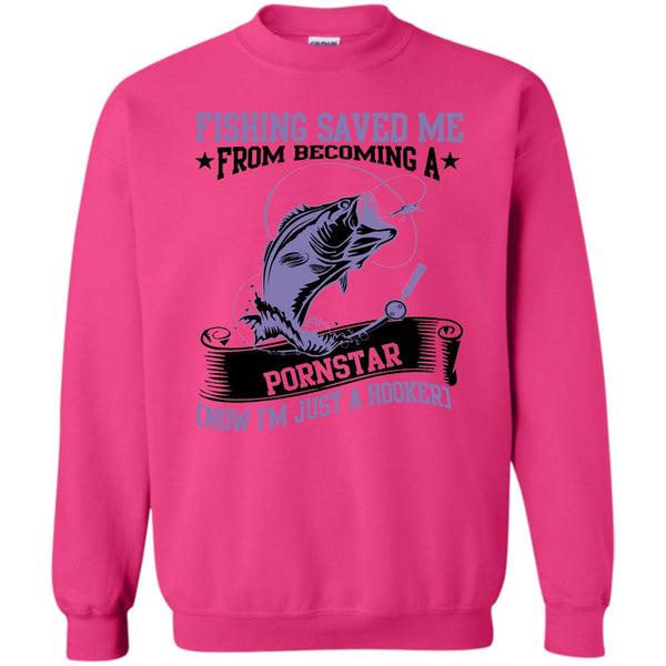 I Love Fishing T Shirt, Now I'm Just A Hooker Sweatshirt