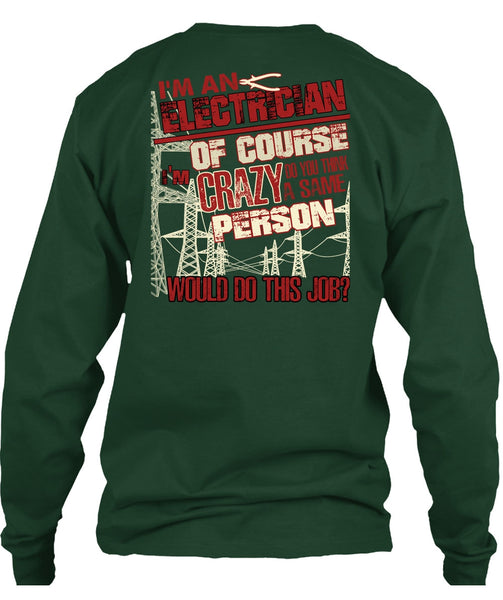 I'm An Electrician T Shirt, Crazy Person T Shirt