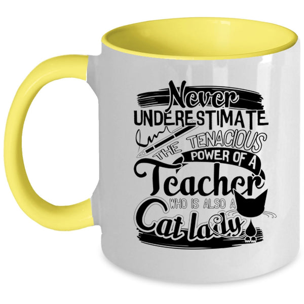 Cute Teacher Coffee Mug, The Power Of A Teacher Is Also A Cat Lady Accent Mug
