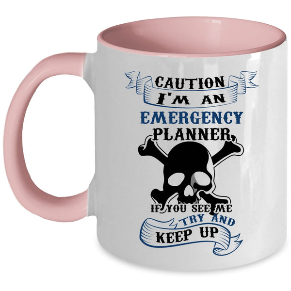Cool Emergency Planner Coffee Mug, I'm An Emergency Planner Accent Mug
