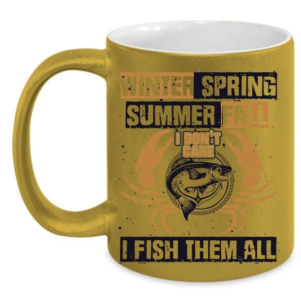 I Fish Them All Coffee Mug, Winter Spring Summer Fall Accent Mug