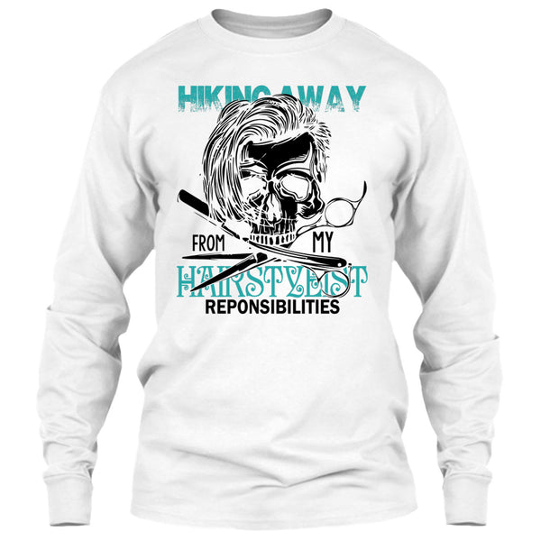 Hiking Away T Shirt, Coolest Hair Stylist T Shirt