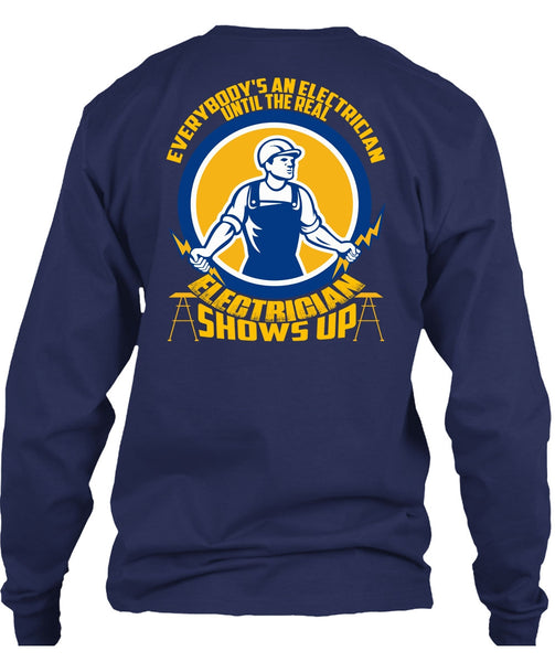 Electrician Shows Up T Shirt, Everybody's An Electrician T Shirt
