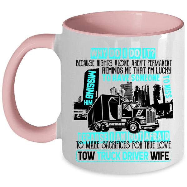 Cute Gift For My Wife Coffee Mug, Tow Truck Driver Wife Accent Mug