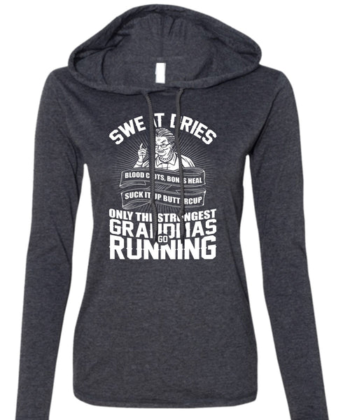 Grandmas Go Running T Shirt, Sweat Dries T Shirt (Anvil Ladies Ringspun Hooded)
