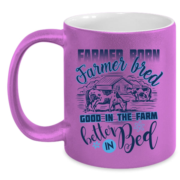 Funny Farmer Coffee Mug, Farmer Born Farmer Bred Accent Mug