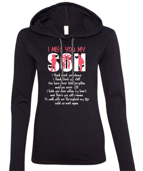 I Miss You Son T Shirt, Being A Son T Shirt (Anvil Ladies Ringspun Hooded)