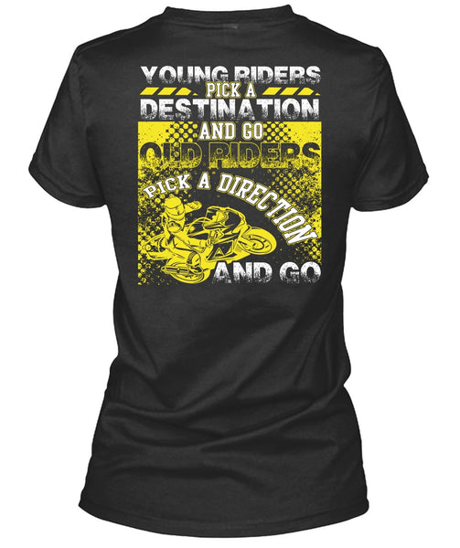 Go Old Riders Pick A Direction T Shirt, Being A Biker T Shirt