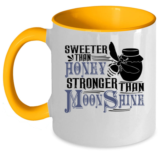 Stronger Than Moonshine Coffee Mug, Sweeter Than Honey Accent Mug