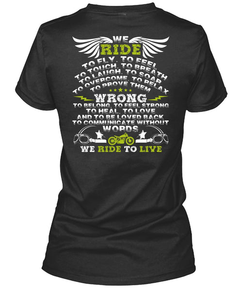 We Ride To Fly T Shirt, We Ride To Live T Shirt