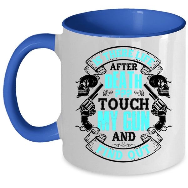 Funny Gift For Gun Owner Coffee Mug, Don't Touch My Gun Accent Mug