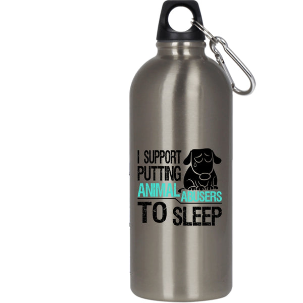 I Support Putting Animal Abusers To Sleep 20 oz Stainless Steel Bottle,Cool Outdoor Sports Water Bottle
