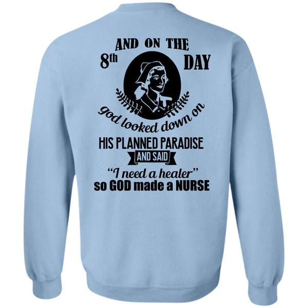 Being A Nurse T Shirt, God Looked Down On His Planned Paradise Sweatshirt