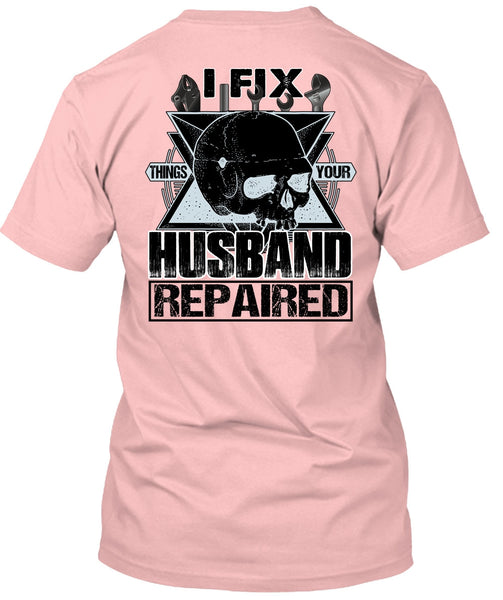 I Fix Things Your Husband Repaired T Shirt, I Love Mechanic T Shirt
