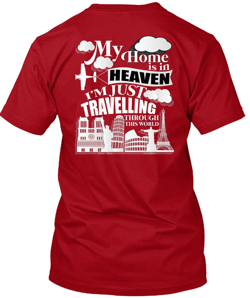 My Home Is In Heaven T Shirt, I'm Just Travelling T Shirt