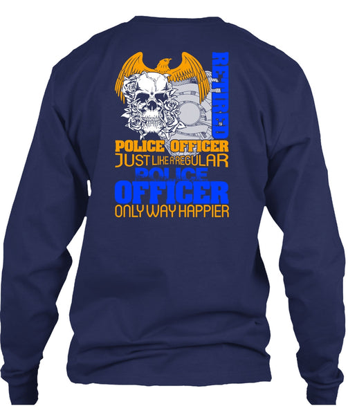 Retired Police Officer T Shirt, Being A Police T Shirt