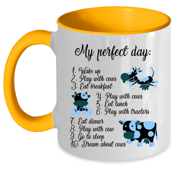 Cute Gift For Cow Lovers Coffee Mug, My Perfect Day Accent Mug