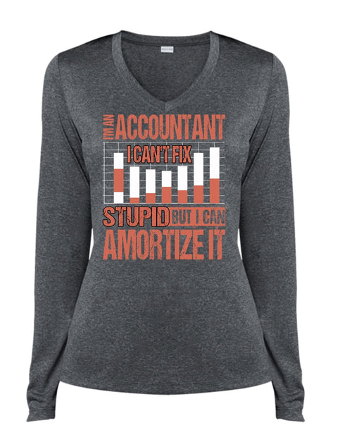 I'm An Accountant T Shirt, I Can't Fix Stupid T Shirt, Cool Shirt (Ladies LS Heather V-Neck)