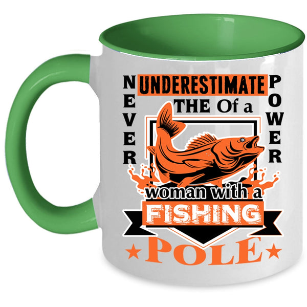 Funny Coffee Mug, The Power Of A Woman With A Fishing Pole Accent Mug