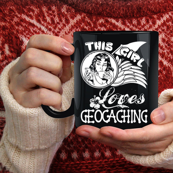 This Girl Loves Geocaching Coffee Mug, Beautiful Girls Coffee Cup