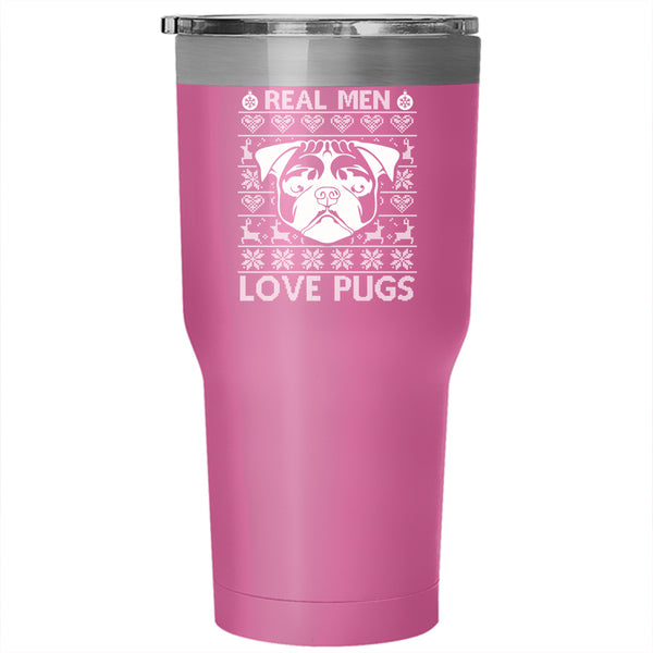 Real Men Love Pugs Tumbler 30 oz Stainless Steel, Christmas Gift For Dad Travel Mug