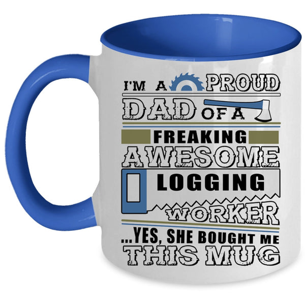 Cool Logger's Dad Coffee Mug, I'm A Proud Dad Of A Logging Worker Accent Mug