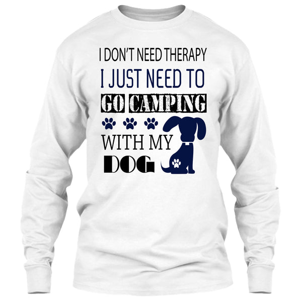 I Don't Need Therapy T Shirt, I Love My Dog T Shirt