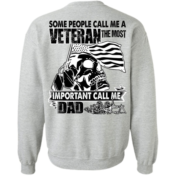 I Love Veteran T Shirt, The Most Important Call Me Dad Sweatshirt
