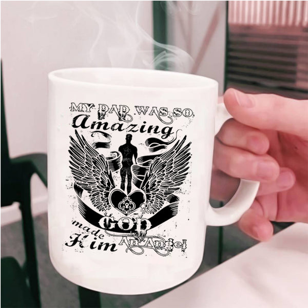 God Made Hom An Angel Coffee Mug, My Dad Was So Amazing Cup