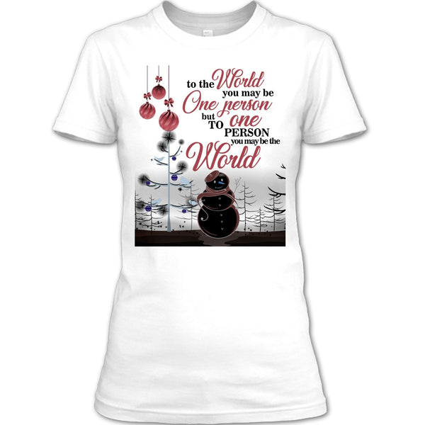 To The World You May Be One Person T Shirt, Coolest Merry Christmas T Shirt