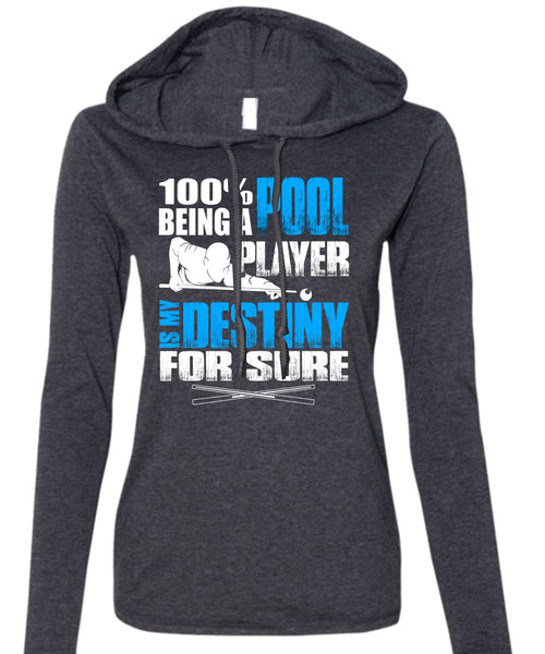 Being A Pool Player T Shirt, My Favorite T Shirt (Anvil Ladies Ringspun Hooded)