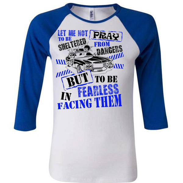 To Be Fearless In Facing Them T Shirt, I Love Police T Shirt, Awesome T-Shirts