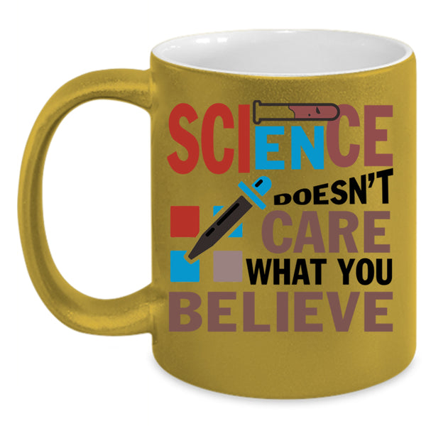 Funny Science Coffee Mug, Science Doesn't Care What You Beliebe Accent Mug