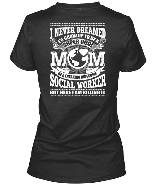 I'd Grow Up To Be A Cool Mom T Shirt, Being A Mom T Shirt