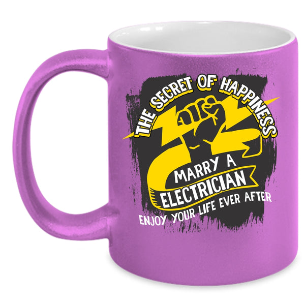 The Secret Of Happiness Coffee Mug, Marry A Electrician Coffee Cup