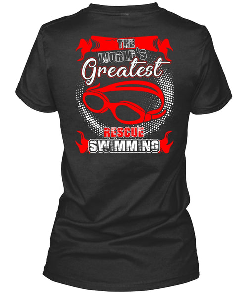 The World's Greatest Rescue Swimming T Shirt, Being A Swimmer T Shirt
